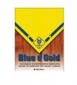 Blue and Gold (The Complete Guide to Working the Scout Market) by Kyle Peron